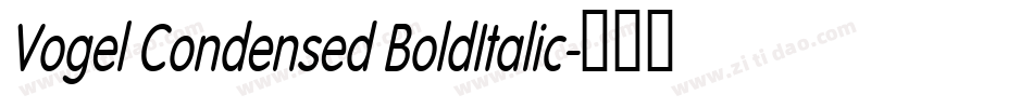 Vogel Condensed BoldItalic字体转换